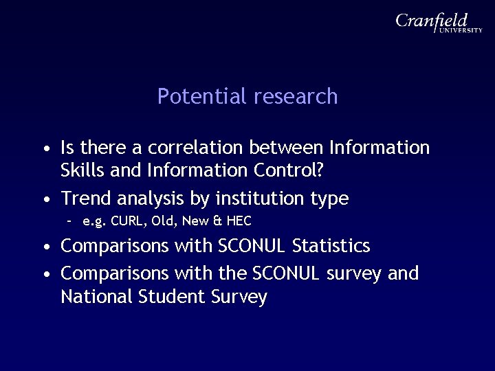 Potential research • Is there a correlation between Information Skills and Information Control? •