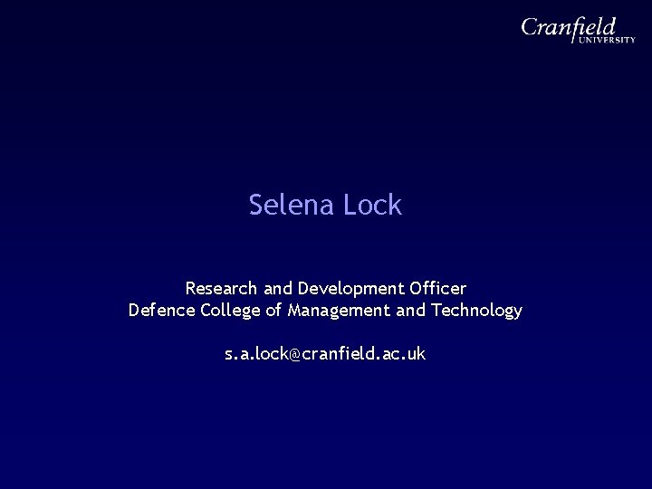 Selena Lock Research and Development Officer Defence College of Management and Technology s. a.