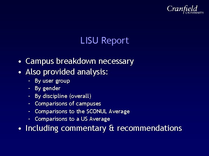 LISU Report • Campus breakdown necessary • Also provided analysis: – – – By