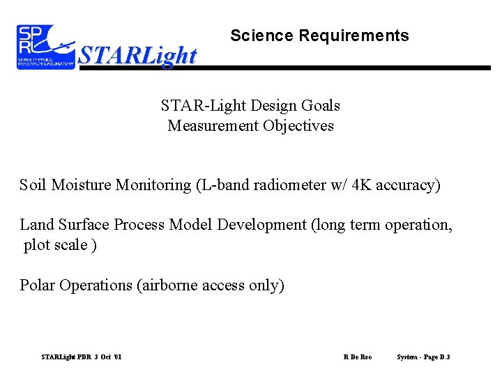 STARLight Science Requirements STAR-Light Design Goals Measurement Objectives Soil Moisture Monitoring (L-band radiometer w/