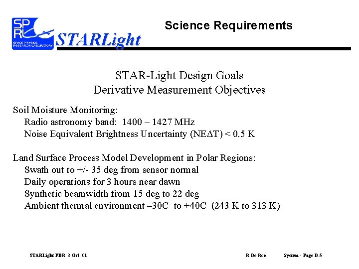 STARLight Science Requirements STAR-Light Design Goals Derivative Measurement Objectives Soil Moisture Monitoring: Radio astronomy