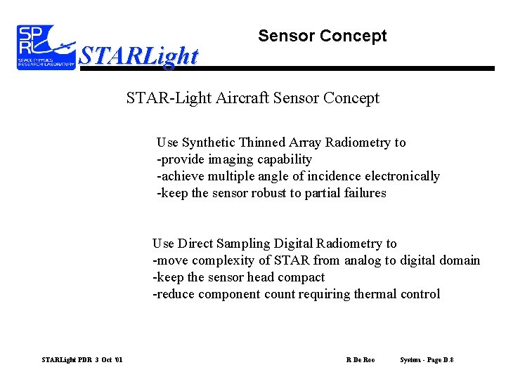 STARLight Sensor Concept STAR-Light Aircraft Sensor Concept Use Synthetic Thinned Array Radiometry to -provide