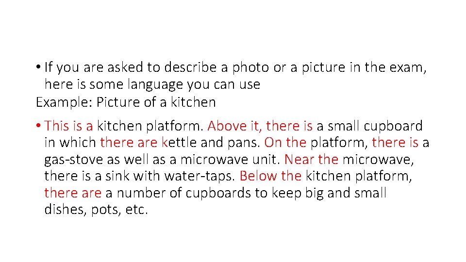  • If you are asked to describe a photo or a picture in