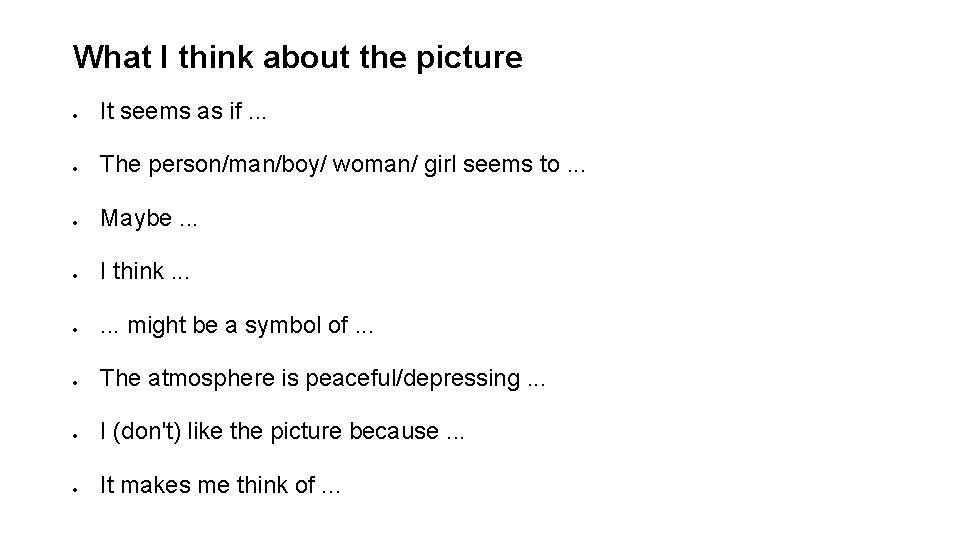 What I think about the picture It seems as if. . . The person/man/boy/