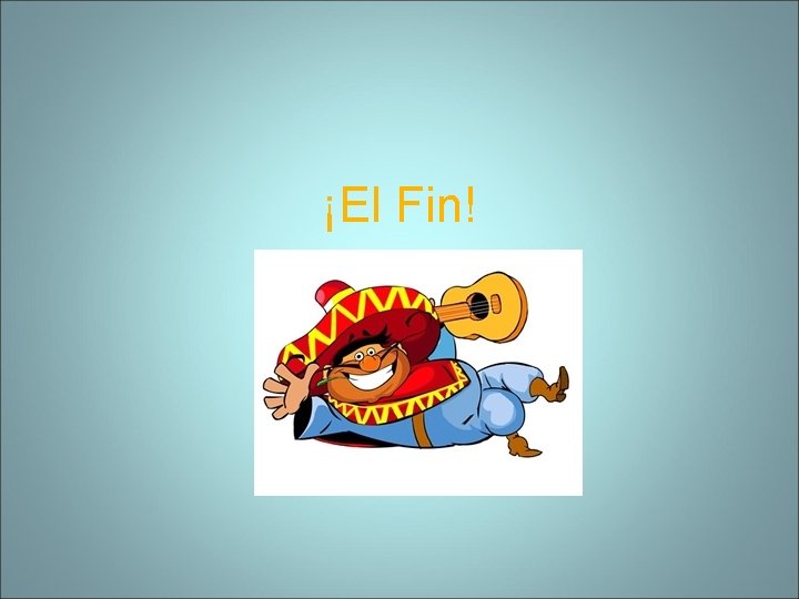 ¡El Fin! 