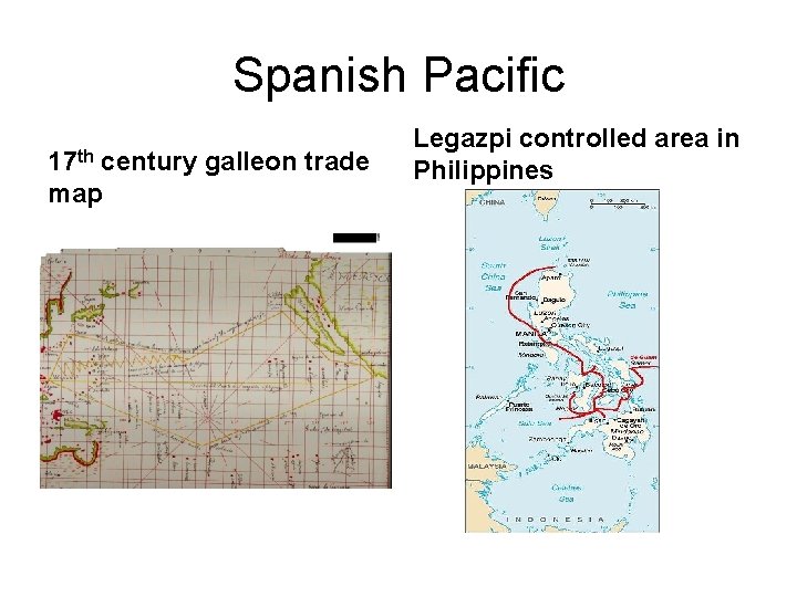 Spanish Pacific 17 th century galleon trade map Legazpi controlled area in Philippines 