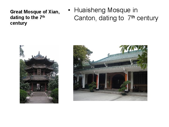 Great Mosque of Xian, dating to the 7 th century • Huaisheng Mosque in