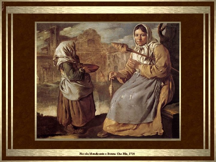Piccola Mendicante e Donna Che Fila, 1720 