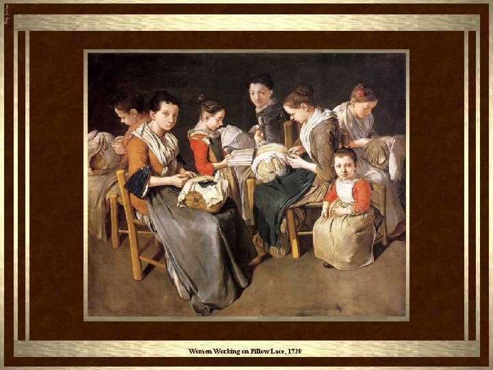 Women Working on Pillow Lace, 1720 