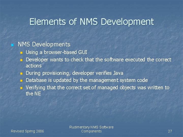 Elements of NMS Development n NMS Developments n n n Using a browser-based GUI
