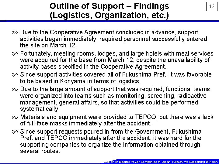 Outline of Support – Findings (Logistics, Organization, etc. ) 12 Due to the Cooperative
