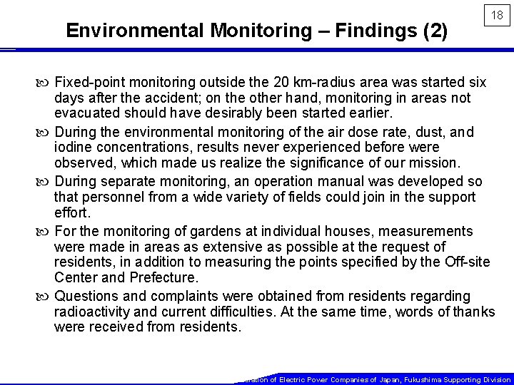 Environmental Monitoring – Findings (2) 18 Fixed-point monitoring outside the 20 km-radius area was