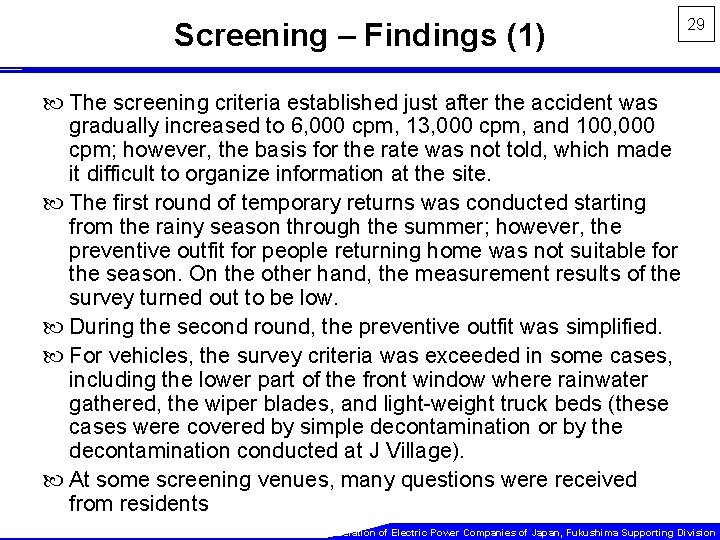 Screening – Findings (1) 29 The screening criteria established just after the accident was