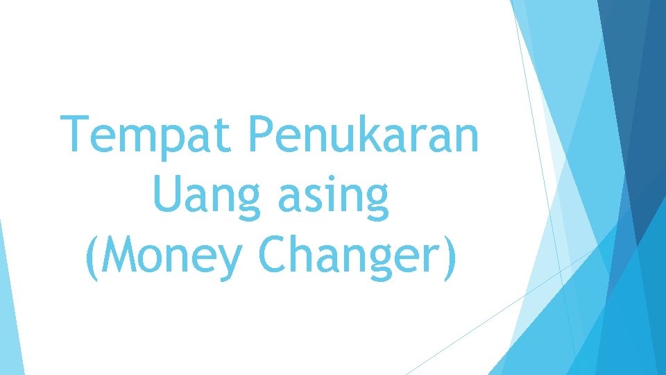 Tempat Penukaran Uang asing (Money Changer) 