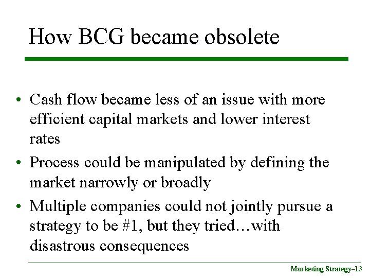 How BCG became obsolete • Cash flow became less of an issue with more