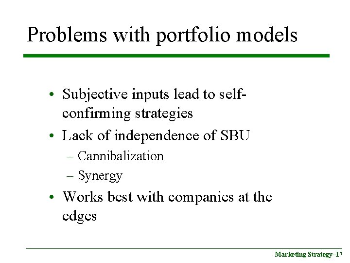 Problems with portfolio models • Subjective inputs lead to selfconfirming strategies • Lack of