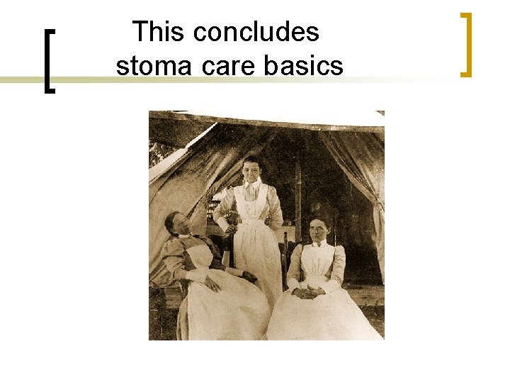 This concludes stoma care basics 
