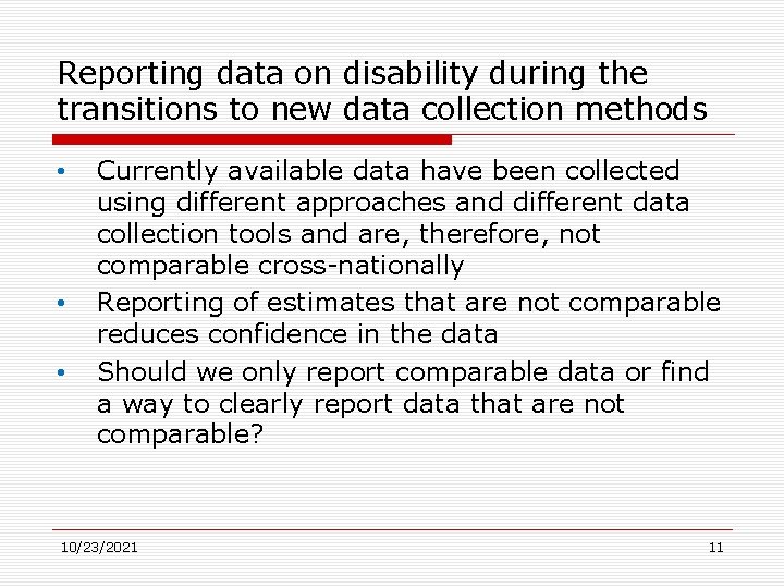 Reporting data on disability during the transitions to new data collection methods • •