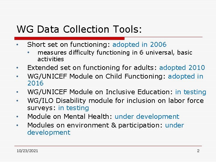 WG Data Collection Tools: • Short set on functioning: adopted in 2006 • •