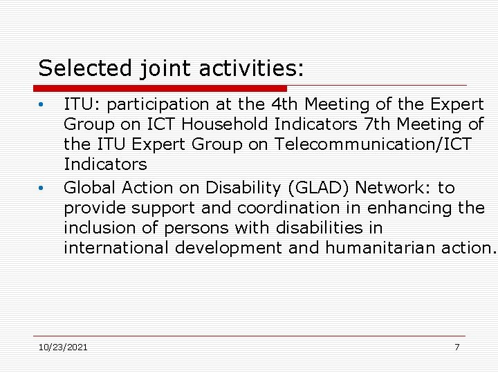 Selected joint activities: • • ITU: participation at the 4 th Meeting of the