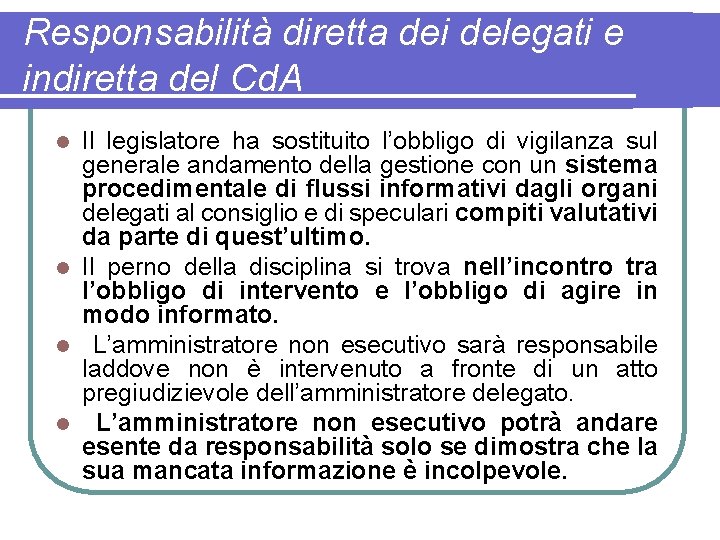 Responsabilità diretta dei delegati e indiretta del Cd. A Il legislatore ha sostituito l’obbligo