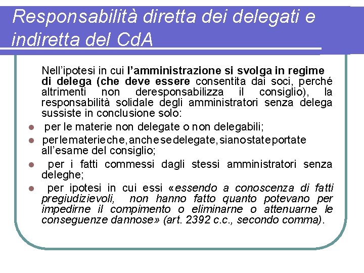 Responsabilità diretta dei delegati e indiretta del Cd. A l l Nell’ipotesi in cui