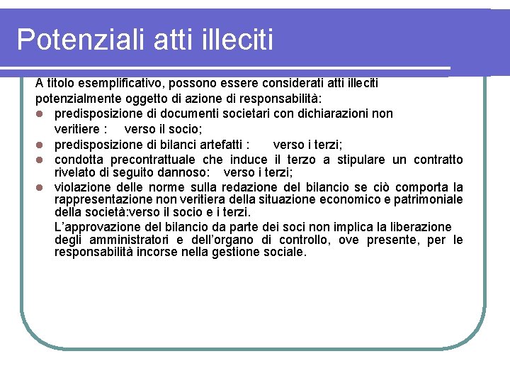 Potenziali atti illeciti A titolo esemplificativo, possono essere considerati atti illeciti potenzialmente oggetto di