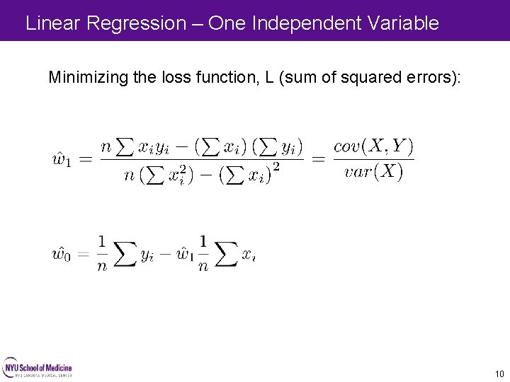 Linear Regression – One Independent Variable 10 Minimizing the loss function, L (sum of Linear Regression – One Independent Variable 10 Minimizing the loss function, L (sum of