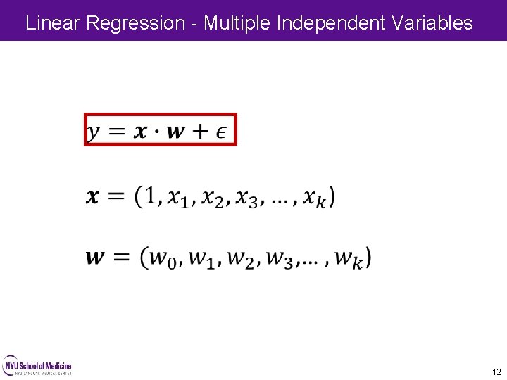 Linear Regression - Multiple Independent Variables 12 12 Linear Regression - Multiple Independent Variables 12 12