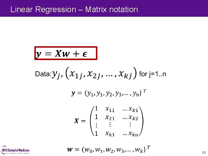 Linear Regression – Matrix notation 13 13 Linear Regression – Matrix notation 13 13