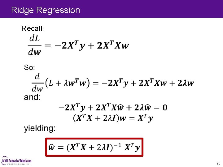 Ridge Regression Recall: 35 Ridge Regression Recall: 35