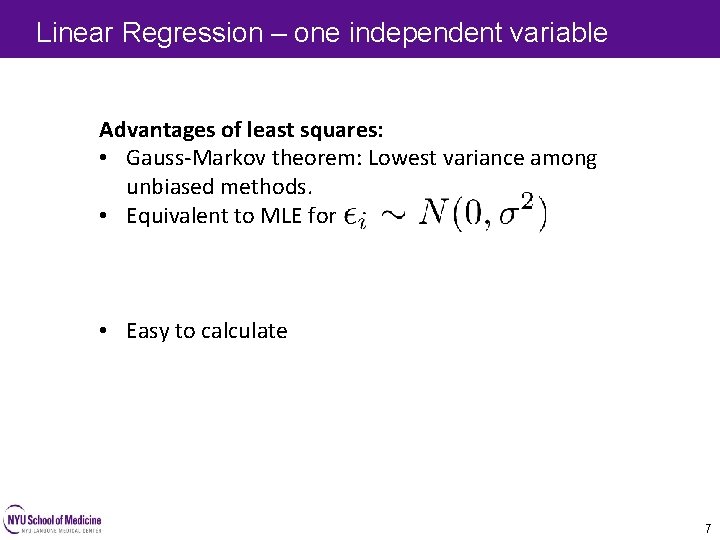 Linear Regression – one independent variable 7 Advantages of least squares: • Gauss-Markov theorem: Linear Regression – one independent variable 7 Advantages of least squares: • Gauss-Markov theorem: