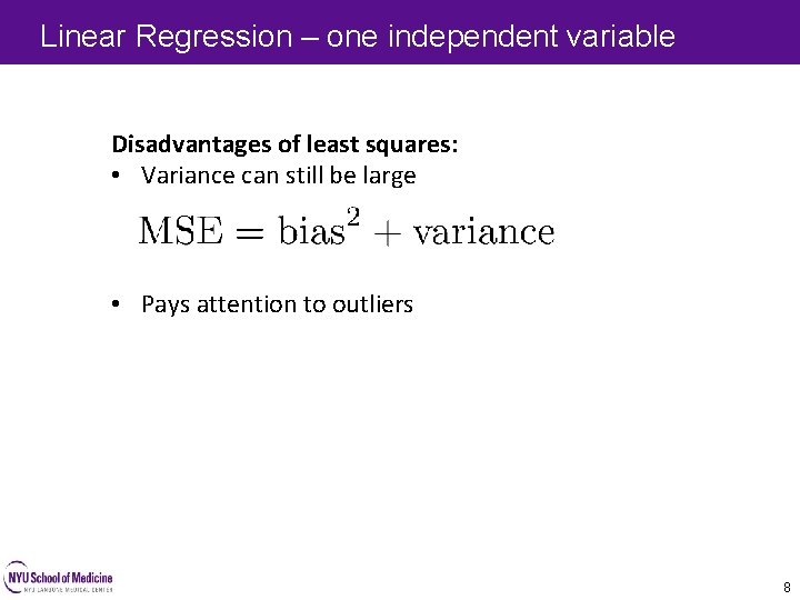 Linear Regression – one independent variable 8 Disadvantages of least squares: • Variance can Linear Regression – one independent variable 8 Disadvantages of least squares: • Variance can