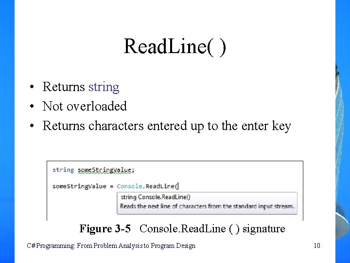 Read. Line( ) • Returns string • Not overloaded • Returns characters entered up