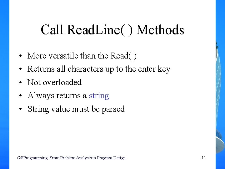 Call Read. Line( ) Methods • • • More versatile than the Read( )