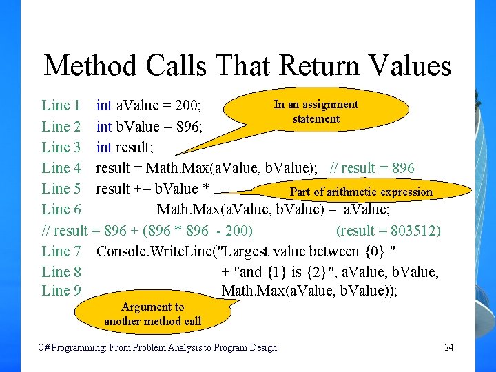 Method Calls That Return Values In an assignment Line 1 int a. Value =