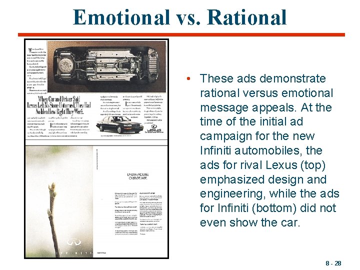 Emotional vs. Rational • These ads demonstrate rational versus emotional message appeals. At the