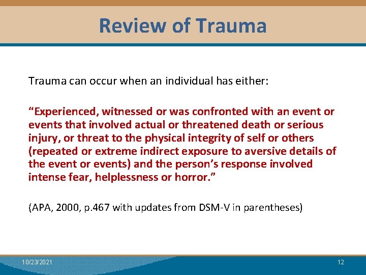 Review of Trauma Module I: Research Dual Relationships Trauma can occur when an individual