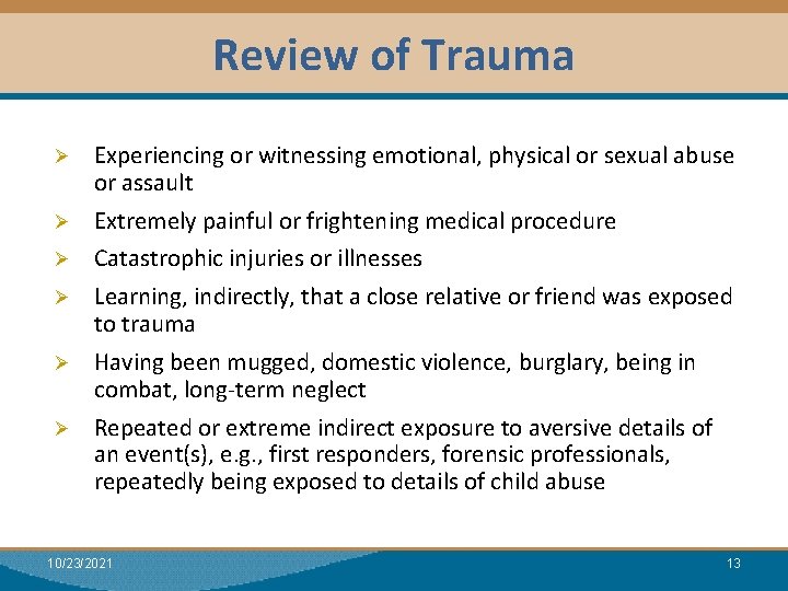 Review of Trauma Module I: Research Dual Relationsh Ø Experiencing or witnessing emotional, physical