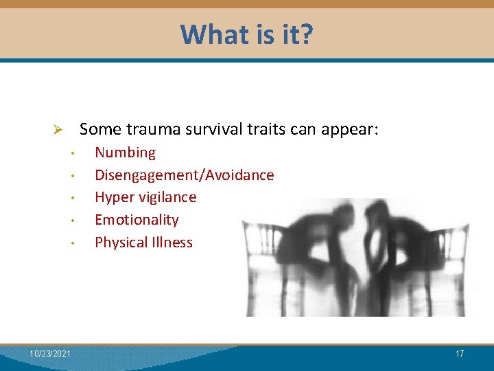 What is it? Module I: Research Dual Relationships Ø Some trauma survival traits can