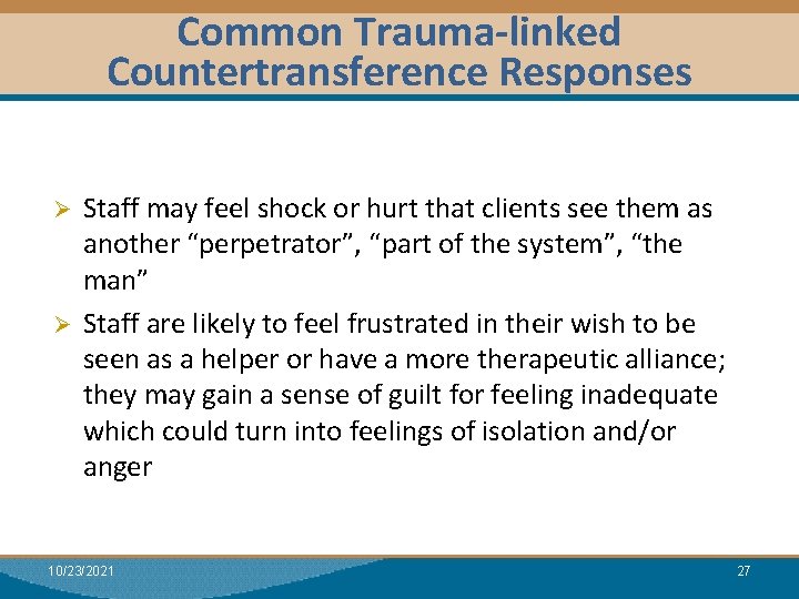 Common Trauma-linked Countertransference Responses Module I: Research Dual Relationships Ø Ø Staff may feel