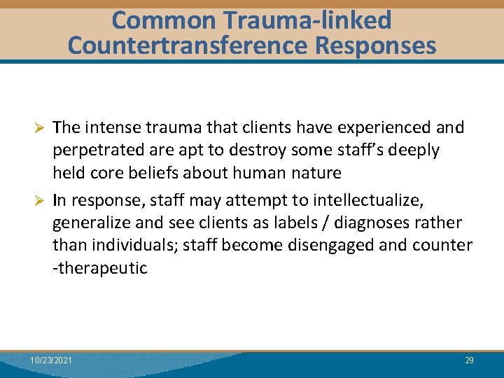 Common Trauma-linked Countertransference Responses Module I: Research Dual Relationships Ø Ø The intense trauma