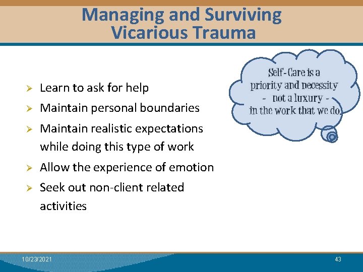Managing and Surviving Vicarious Trauma Ø Learn to ask for help Ø Maintain personal