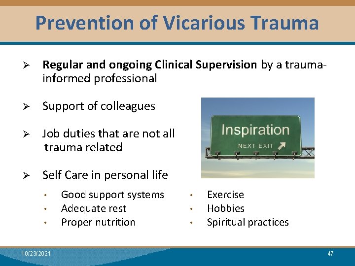 Prevention of Vicarious Trauma Ø Regular and ongoing Clinical Supervision by a traumainformed professional