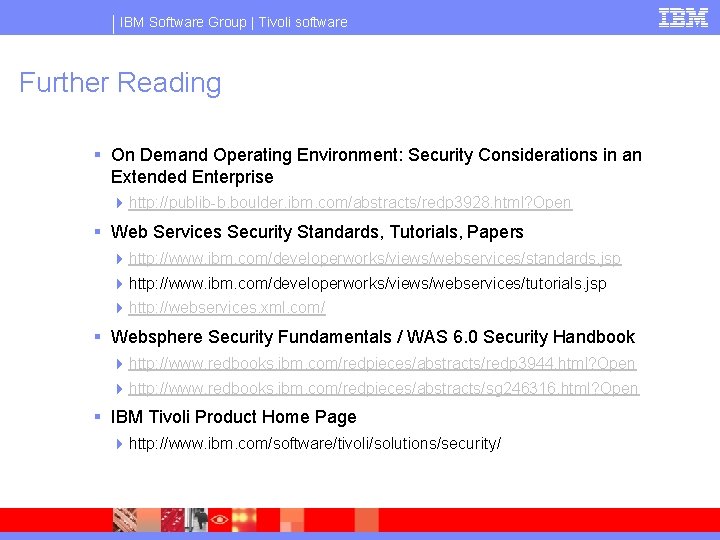 IBM Software Group | Tivoli software Further Reading § On Demand Operating Environment: Security