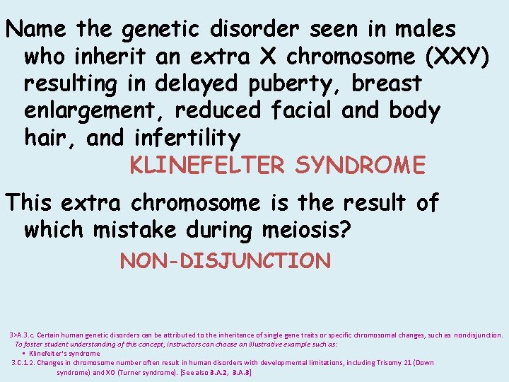 Name the genetic disorder seen in males who inherit an extra X chromosome (XXY)