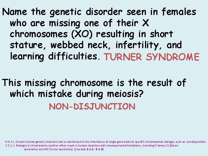 Name the genetic disorder seen in females who are missing one of their X