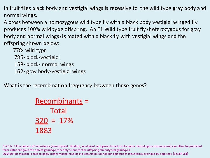 In fruit flies black body and vestigial wings is recessive to the wild type