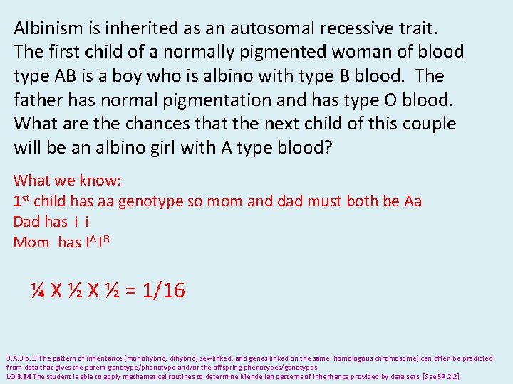 Albinism is inherited as an autosomal recessive trait. The first child of a normally