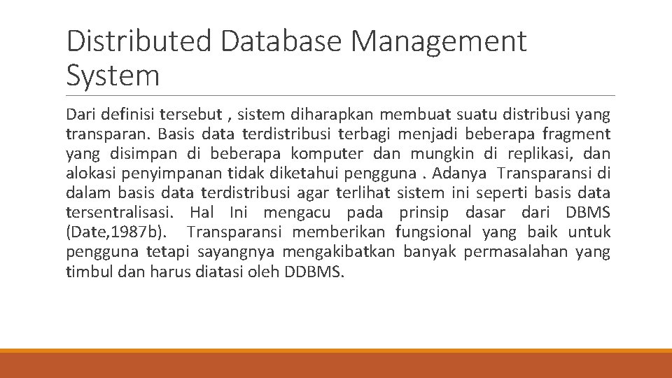 Distributed Database Management System Dari definisi tersebut , sistem diharapkan membuat suatu distribusi yang